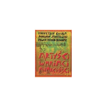 Artyści, wariaci, anarchiści