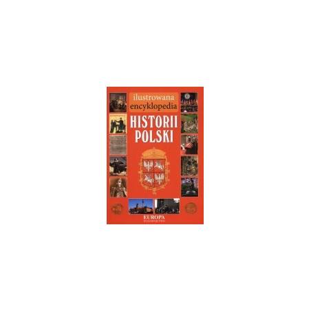 Ilustrowana encyklopedia historii Polski