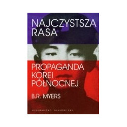 Najczystsza rasa. Propaganda Korei Północnej