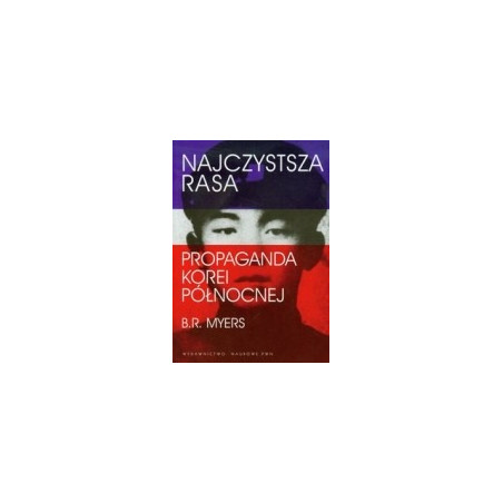 Najczystsza rasa. Propaganda Korei Północnej