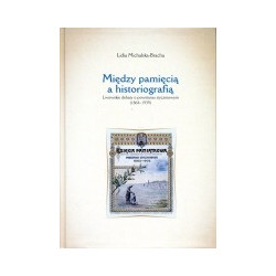 Między pamięcią a historiografią