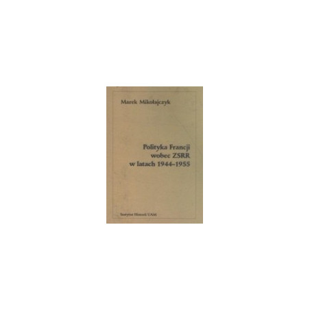 Polityka Francji wobec ZSRR w latach 1944 – 1955