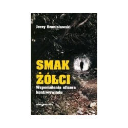 Smak żółci. Wspomnienia oficera kontrwywiadu