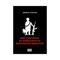 Dzieci żołnierze we współczesnych konfliktach zbrojnych