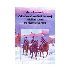 Odbudowa kawalerii liniowej Wielkej Armii po klęsce 1812 roku