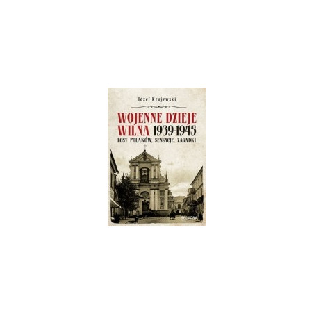Wojenne dzieje Wilna 1939-1945