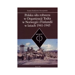 Polska siła robocza w Organizacji Todta w Norwegii i Finlandii w latach 1941-1945