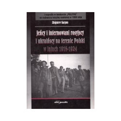 Jeńcy i internowani rosyjscy i ukraińscy na terenie Polski w latach 1918-1924