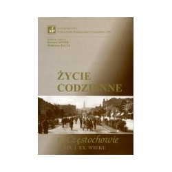 Życie codzienne w Częstochowie w XIX i XX wieku