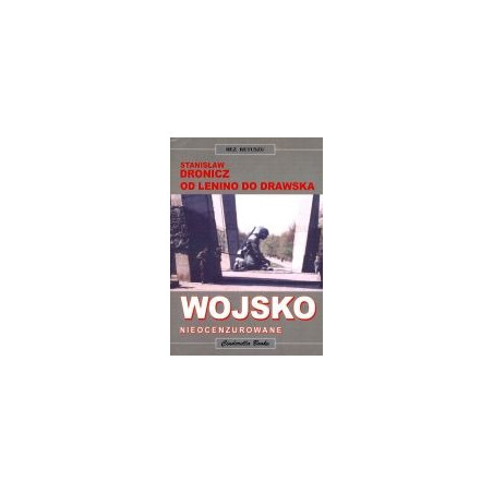 Wojsko nieocenzurowane. Od Lenino do Drawska
