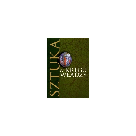 Sztuka w kręgu władzy