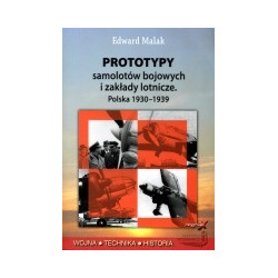 Prototypy samolotów bojowych i zakłady lotnicze. Polska 1930-1939