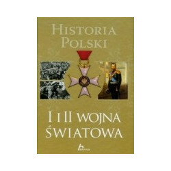 Historia Polski I i II wojna światowa