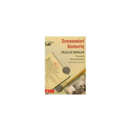 Zrozumieć historię. Praca ze źródłem
