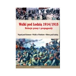 Walki pod Łodzią 1914/1915 – relacje prasy i propagandy