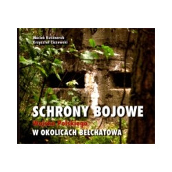 Schrony bojowe Wojska Polskiego w okolicach Bełchatowa
