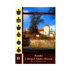 Zamki w dziejach Polski i Słowacji. Między Wisłą a Hornadem t.2