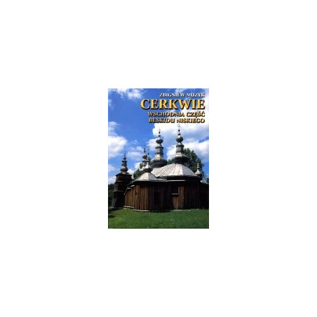 Cerkwie cz.3. Wschodnia część Beskidu Niskiego
