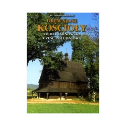 Drewniane kościoły cz 4, Ziemia Tarnowska część południowa