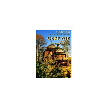 Cerkwie Nadsania cz.5 Sanok - Przemyśl