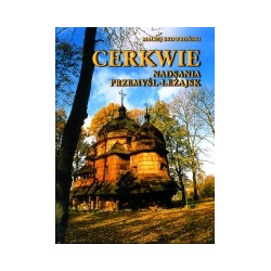 Cerkwie Nadsania cz. 6. Przemyśl - Leżajsk