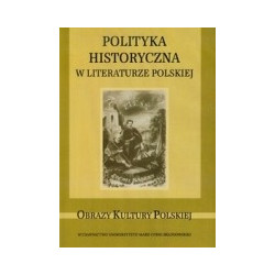 Polityka historyczna w literaturze polskiej