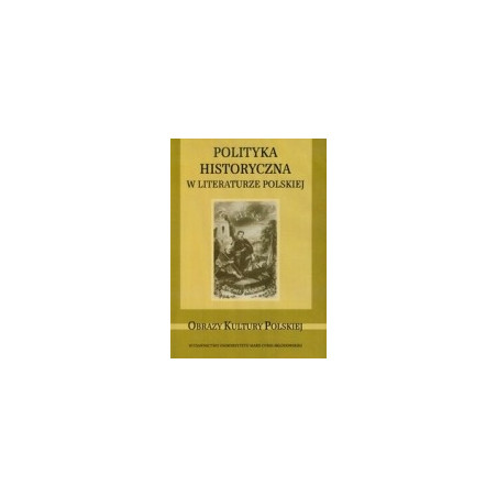 Polityka historyczna w literaturze polskiej