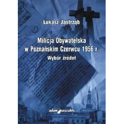 Milicja Obywatelska w Poznańskim Czerwcu 1956 r.