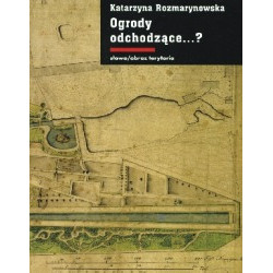 Ogrody odchodzące...?