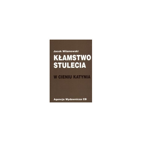 Kłamstwo stulecia. W cieniu Katynia