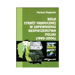 Rola Straży Granicznej w zapewnieniu bezpieczeństwa Polski (1990–2004)