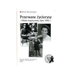 Przerwane życiorysy - Obława Augustowska, lipiec 1945 r. plus CD