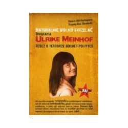 Naturalnie wolno strzelać Biografia Ulrike Meinhof