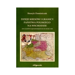 Dzieje kresów i granicy państwa polskiego na wschodzie