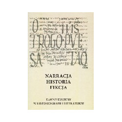 Narracja, historia, fikcja - dawne kultury w historiografii i literaturze