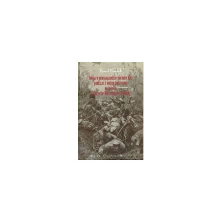 Rosja w propagandzie niemieckiej podczas I wojny światowej w świetle Deutsche Warschauer Zeitung