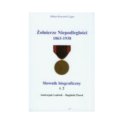 Żołnierze niepodległości 1863-1938 Słownik biograficzny t.2
