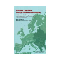Centrum i peryferie Europy Środkowo-Wschodniej