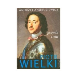 Piotr Wielki prawda i mit