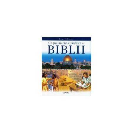 Co powinieneś wiedzieć o Biblii