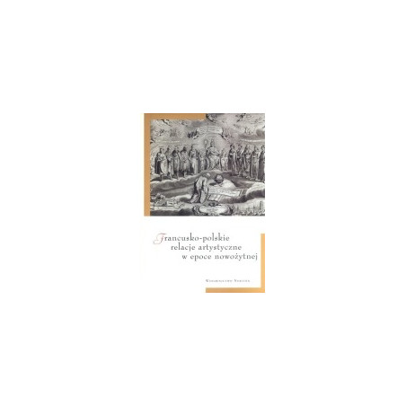 Francusko-polskie relacje artystyczne w epoce nowożytnej