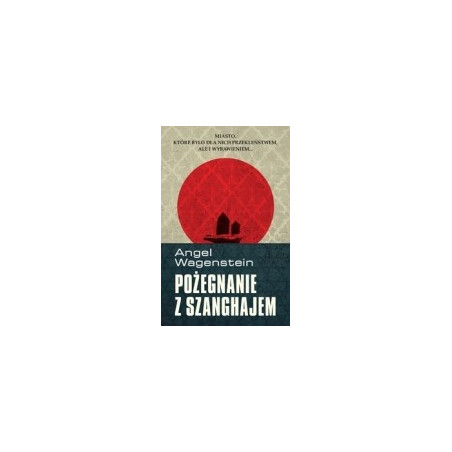 Pożegnanie z Szanghajem