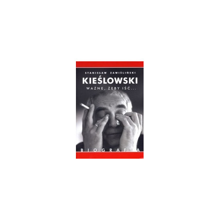 Kieślowski. Ważne, żeby iść...