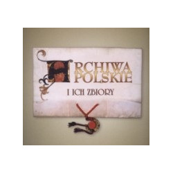 Archiwa polskie i ich zbiory
