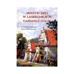 Miasteczko w laserunkach Kazimierz Dolny