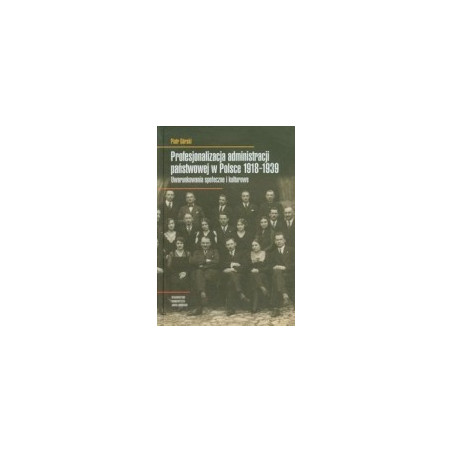 Profesjonalizacja administracji państwowej w Polsce 1918-1939