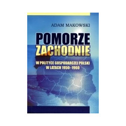 Pomorze Zachodnie w polityce gospodarczej Polski w latach 1950-1960