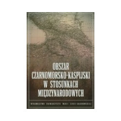Obszar czarnomorsko-kaspijski w stosunkach międzynarodowych