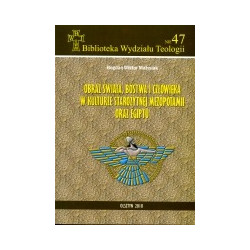 Obraz świata, bóstwa i człowieka w kulturze starożytnej Mezopotamii oraz Egiptu