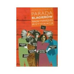 Parada blagierów Najsłynniejsze mistyfikacje